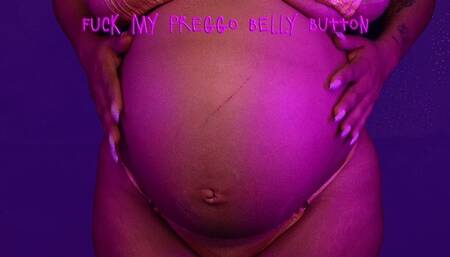 Fuck my preggo belly button