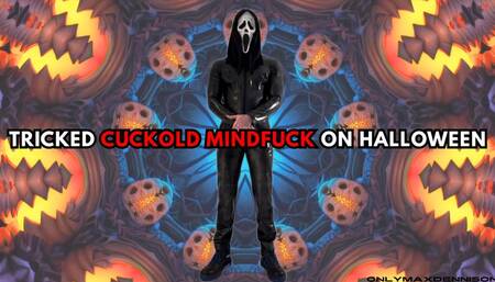 TRICKED CUCKOLD MINDFUCK ON HALLOWEEN
