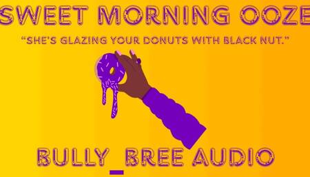 Sweet Morning Ooze Audio