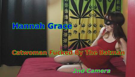 Hannah Grace - Catwoman Fucked by the Batman 2nd Camera