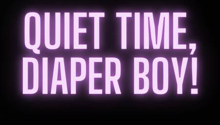 QUIET TIME, DIAPER BOY