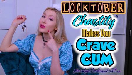 Locktober Chastity Makes You Crave Cum