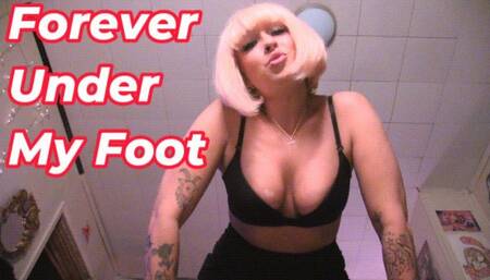 Forever Under My Foot