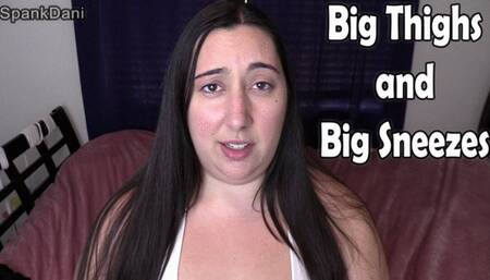 Big Thighs and Big Sneezes