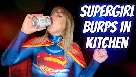 Supergirl Burps In Kitchen