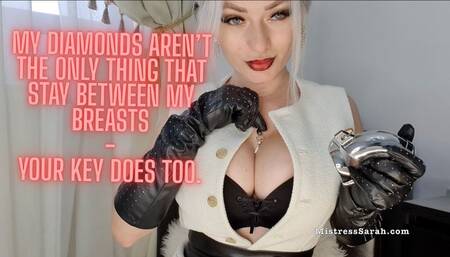 My Diamonds Aren’t the Only Thing That Stay Between My Breasts—Your Key Does Too