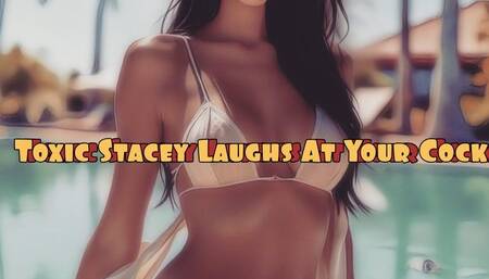 Toxic Stacey Laughs At Your Cock