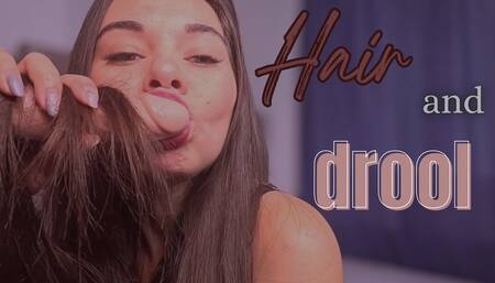 Hair and Drool
