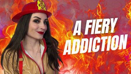 A Fiery Addiction