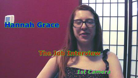 Hannah Grace the Job Interview 1st Camera