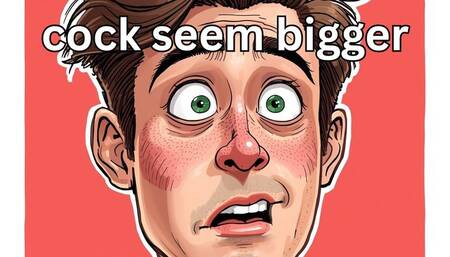 How to make your cock seem bigger