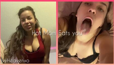 Hot Mom eats you