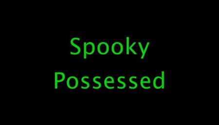 Spooky: Possessed