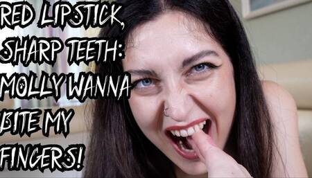 RED LIPSTICK, SHARP TEETH: MOLLY WANNA BITE MY FINGERS! (FHD)