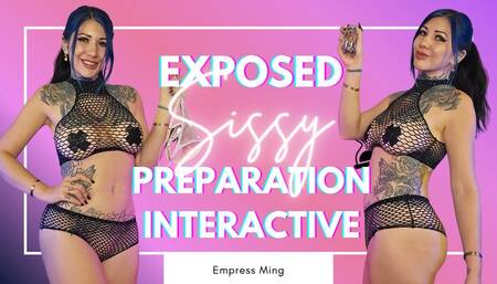 Exposed Sissy Interactive Prep