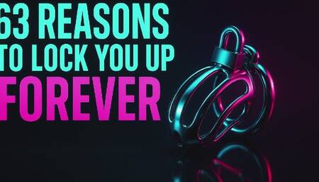 63 Reasons to Lock You Up Forever