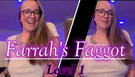 Farrah's Faggot Level 1