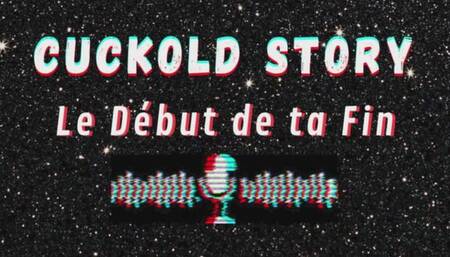 "Cuckold Story" - Episode 1 : "Le début de ta fin"
