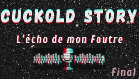 Cuckold Story - Episode 5 (Final) : "L'Écho de Mon Foutre"