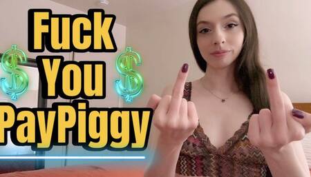 Fuck You Paypiggy