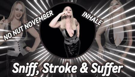 No Nut November: Sniff, Stroke & Suffer