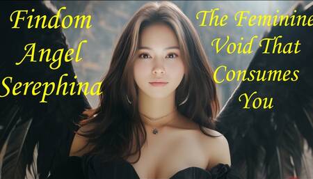 The Feminine Void that Consumes You
