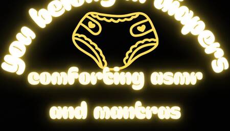 YOU BELONG IN DIAPERS COMFORTING ASMR MANTRAS