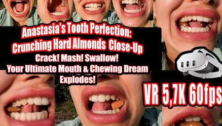VR 3D 5,7K | Anastasia Crushes Hard Almonds: Perfect Teeth, Incisors, Canines & Molars Extreme Close-Up – Powerful Crunching, Chewing, Grinding, Sensual Swallowing | Mouth Fetish, Teeth Fetish, Chew Fetish, Swallow Fetish, Bite Sounds
