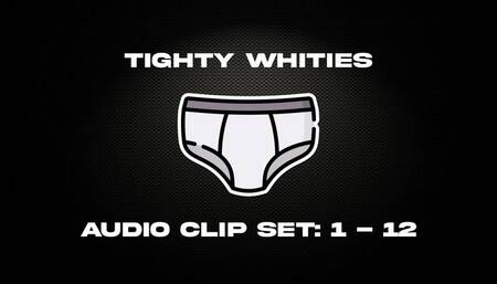 Tighty Whities - Audio Clips 1 - 12 - AUDIO ONLY - Taboo - Roleplay