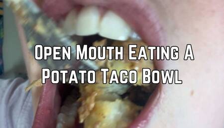 Phoenix Bates Up Close Open Mouth Eating A Potato Taco Bowl 1080p - Mukbang - Eating Food - Mouth Sounds - Open Mouth Chewing - Extreme Close Ups