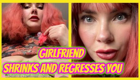 Girlfriend Shrinks And Regresses You