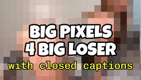 Big Pixels for Big Loser Ass Worship and Humiliation JOI Censored Ass Fetish