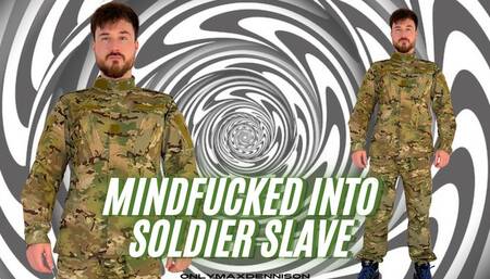 MINDFUCKED INTO SOLDIER SLAVE