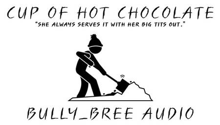 Cup of Hot Chocolate Audio