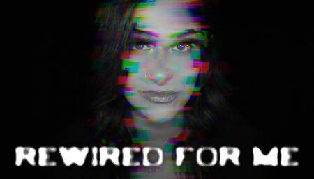 “Rewired For Me” [FEMDOM]