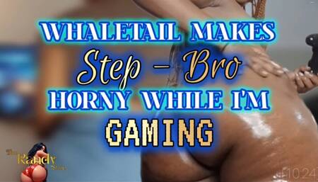 WHALETAIL MAKES STEPBRO HORNY WHILE GAMING - JOI