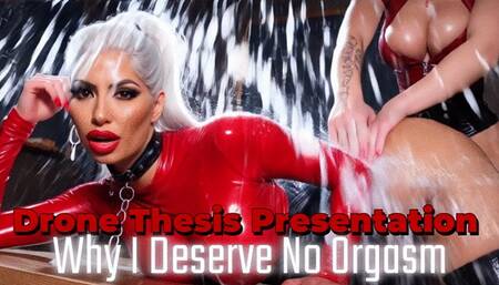 Drone Thesis Presentation: Why I Deserve No Orgasm