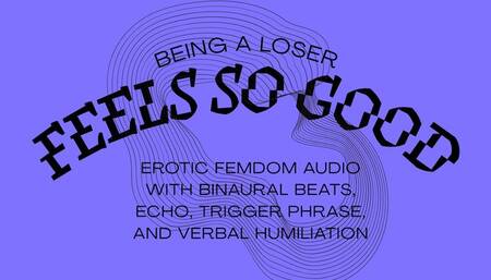 Being a Loser Feels so Good