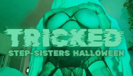 Tricked Step-Sisters Halloween