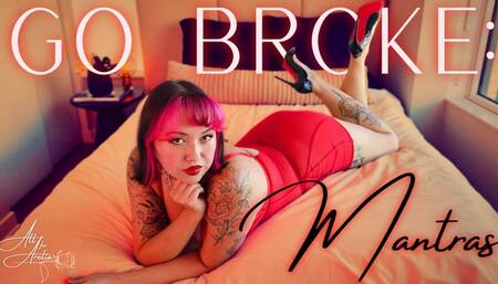 Go Broke: Findom Mantras