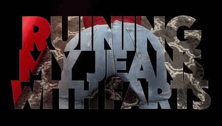 Ruining My Jeans With Farts