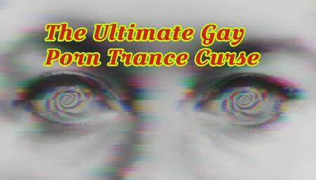 The Ultimate Gay Porn Trance Curse