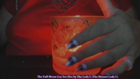 The Full Moon Gay Sex Hex magical control, mind fuck by The Mature Lady L aka The Gray Witch, gay sex fetish, homoerotic Witch hex casting fantasy, Studio transfer from my magical realm, intense and relentless gay spell humiliation.