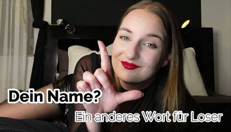 Dein Name? Ein anderes Wort für Loser