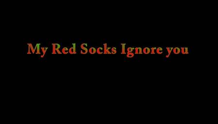 My Red Socks Ignore you-MOV