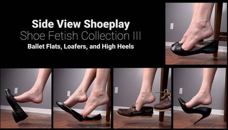 Side View Shoeplay - Shoe Fetish Collection III - Ballet Flats, Loafers, and High Heels - Kylie Jacobsx - MP4 720p HD