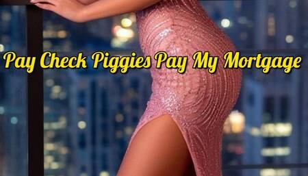 Pay Check Piggies Pay My Mortgage