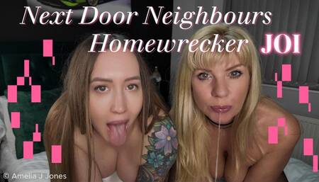 Next Door Neighbours Homewrecker JOI
