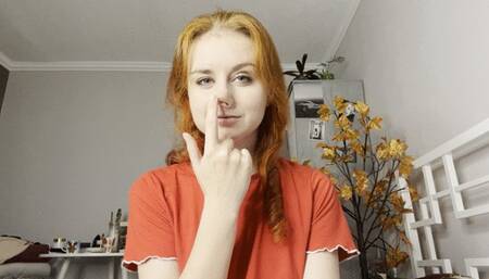 Nose picking, teasing!