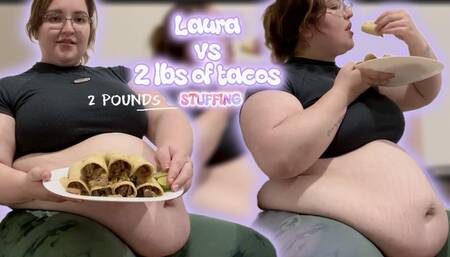 Fatter LAURA vs 2LBS of TACOS